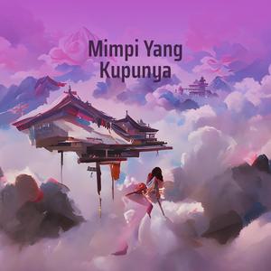 Mimpi Yang Kupunya