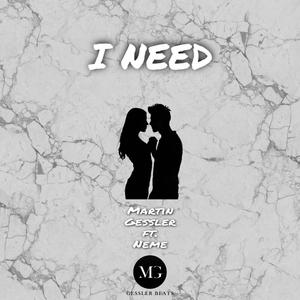 I Need (feat. Neme)