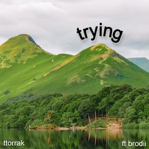 trying (feat. brodii) [Explicit]