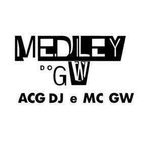 Medley do Gw (Explicit)