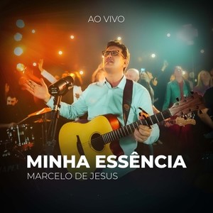 Minha Essência (Ao Vivo)