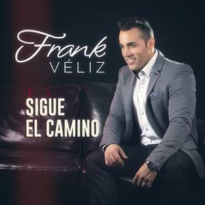 Frank Véliz - Sigue el Camino Adelante