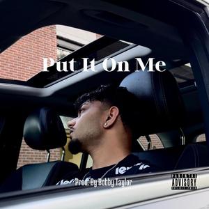 Put It On Me (Explicit)