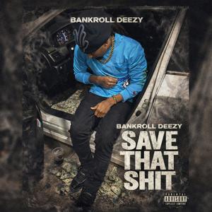 Save That Shit (Explicit)