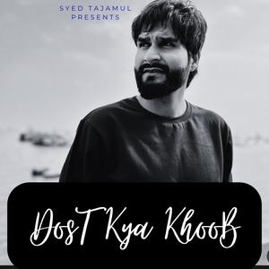 Dost Kya Khoob (feat. Kash Prince)