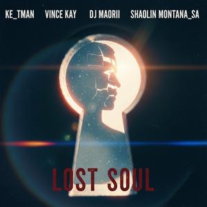 Lost Soul (feat. VINCE KAY, Dj MaOrii & Shaolin Montana _SA)