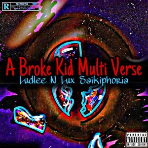 A Broke Kid Multi Verse (Explicit)