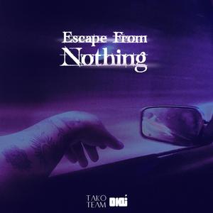 Escape From Nothing