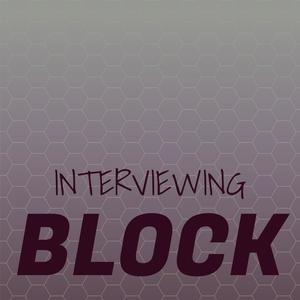 Interviewing Block