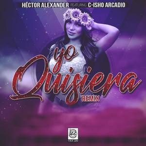 Yo Qusiera(feat. C-Isho Arcadio) (Remix)