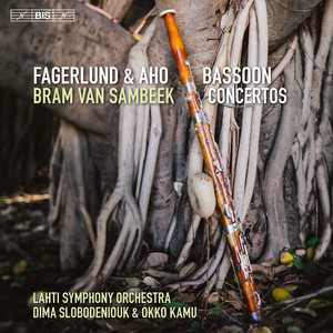 FAGERLUND, S.: Mana / AHO, K.: Bassoon Concerto (Sambeek, Lahti Symphony, Kamu, Slobodeniouk)