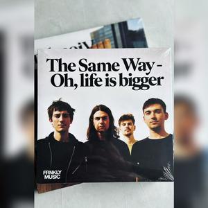 Oh, life is bigger (feat. The Same Way)