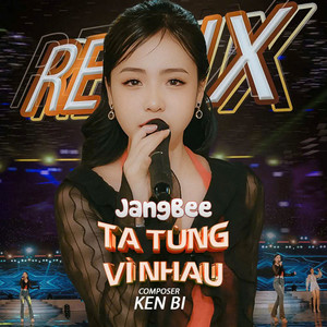 Ta Từng Vì Nhau (Remix)