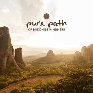 Pure Path of Buddhist Kindness – Awake Inner Vibes, Sacral Meditation, Spiritual Peace