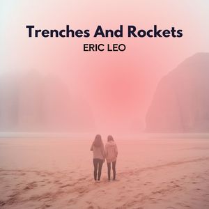 Trenches and Rockets