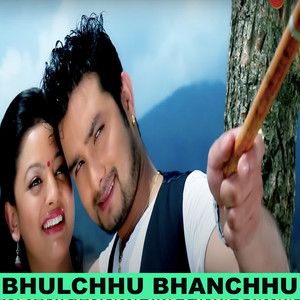 Bhulchhu Bhanchhu