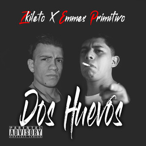 Dos Huevos (Explicit)