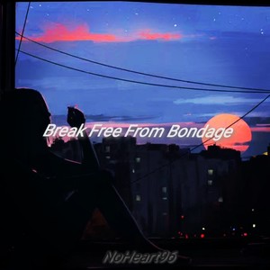 Break Free From Bondage