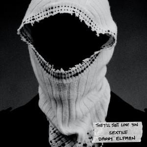 They'll Just Love You (feat. Danny Elfman & Sextile) (Explicit)