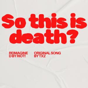 So This Is Death? (Reimagined) [Explicit]