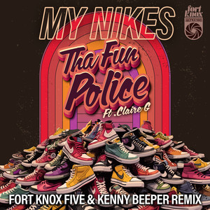 My Nikes (Fort Knox Five More Disco Remix|Explicit)