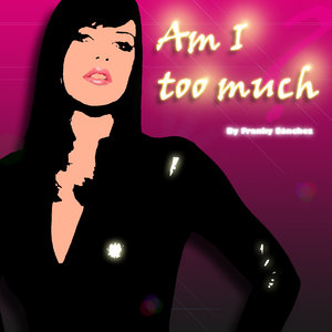 Am I Too Much (Original Extended Mix)