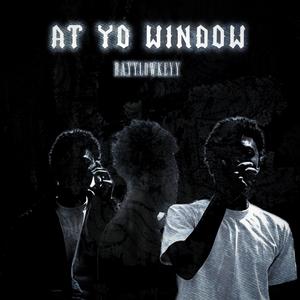 At Yo Window (Explicit)