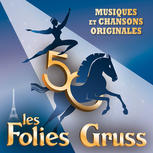 FOLIES GRUSS (Spectacle Anniversaire Des 50 Ans)