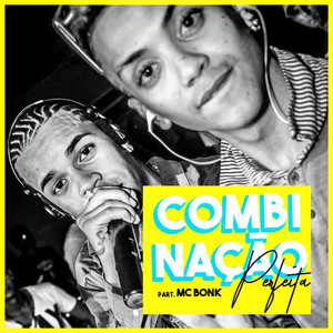 Combinação Perfeita (feat. MC Bonk)