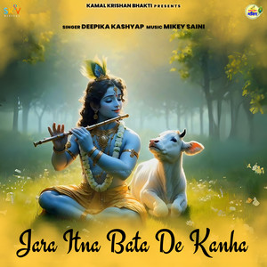 Jara Itna Bata De Kanha