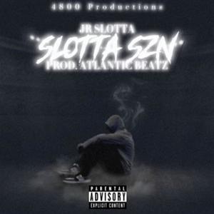 SLOTTA SZN (feat. JR SLOTTA) (Explicit)