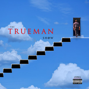 the trueman show (explicit) - qq音乐-千万正版