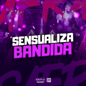 SENSUALIZA BANDIDA (Explicit)
