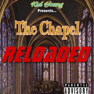 The Chapel Reloaded (Explicit)