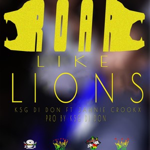 Roar Like Lions (feat. Jahnie Crookx)