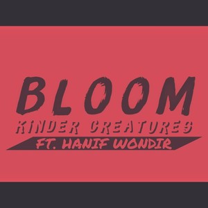 Bloom (feat. Hanif Wondir)