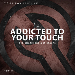 Addicted To Your Touch (Edit)