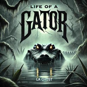 Life Of a Gator (Explicit)