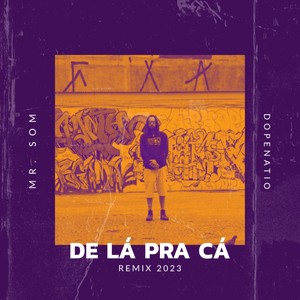 De Lá pra Cá (2023 Remix|Explicit)