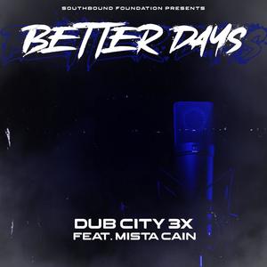 Better Days (feat. Mista Cain) [Explicit]