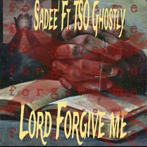 Lord Forgive Me (Explicit)