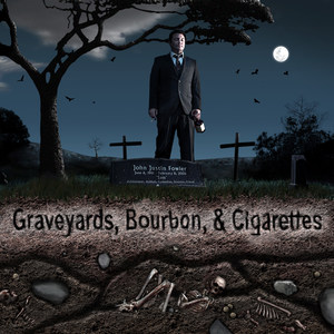 Graveyards Bourbon and Cigarettes (Explicit)