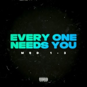 Every ONE NEEDS YOU (Prod. By 1177) [Explicit]