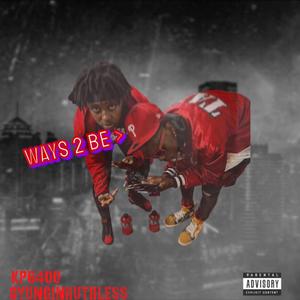 Ways 2 Be P (Explicit)