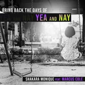 Bring Back the Days of Yea and Nay(feat. Marcus Cole)