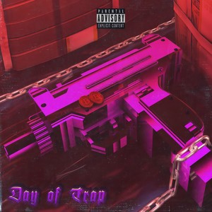 Day of Trap (Explicit)