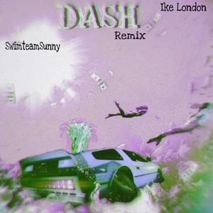 Dash (Remix) (feat. Ike London) [Explicit]