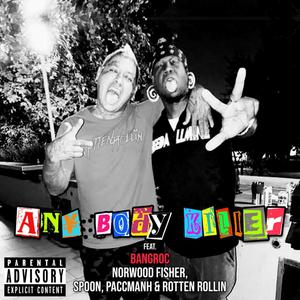 ANY BODY KILLER (Explicit)