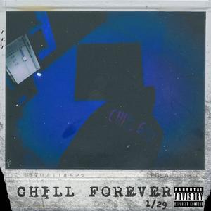 Chill Forever (Explicit)