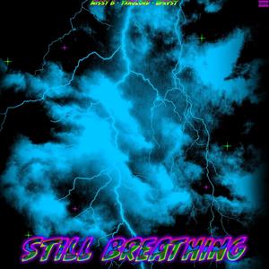 Still Breathing (feat. Missy B, Upkvst & Acedia) [Explicit]